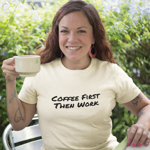 Soft Cream Coffee First Then Work T-Shirt – Cute Gift Idea for Coffee Addicts and Office Workers