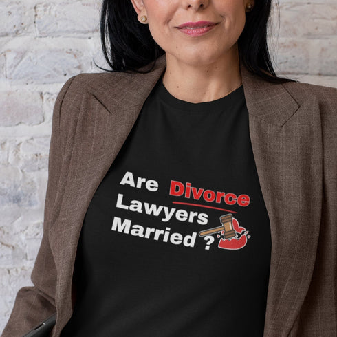 Are Divorce Lawyers Married? T-Shirt – Legal Humor for the Bold!