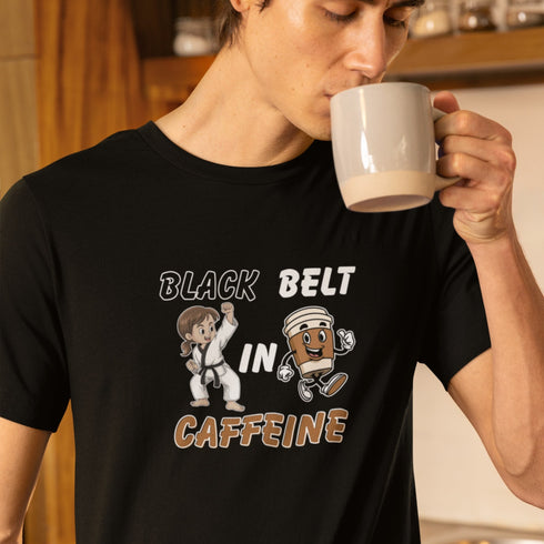 Black Belt In Caffeine T-Shirt – Funny Coffee Lover Tee