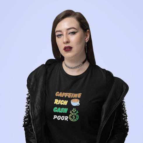 Caffeine Rich Cash Poor Funny Coffee T-Shirt for Broke Coffee Lovers