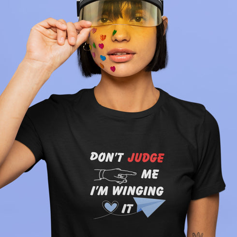 Don’t Judge Me I’m Winging It Funny Quote T-Shirt | Casual Graphic Tee