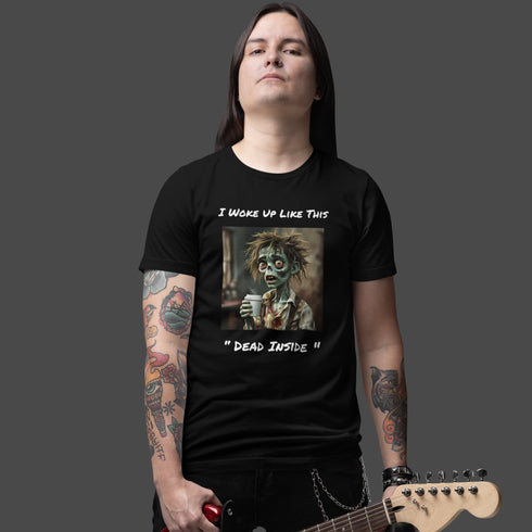 I Woke Up Like This Dead Inside