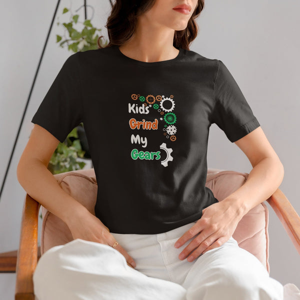 Kids Grind My Gears T-Shirt – Funny Sarcastic Tee for Parents