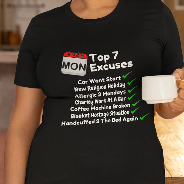 Monday Excuses T-Shirt – 7 Ways to Skip Work in Style!