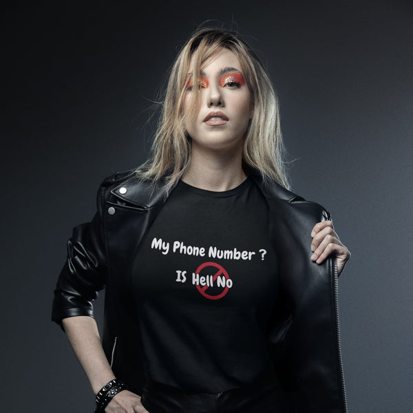 My Phone Number? Hell No T-Shirt – Sassy and Unapologetic Style!