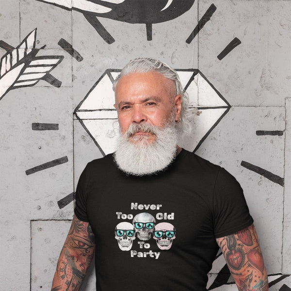 Black Never Too Old To Party T-Shirt – funny birthday tee for men and women who still know how to celebrate