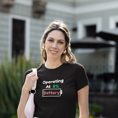 Operating At 5% Battery T-Shirt | Funny Relatable Tee for Tired Days