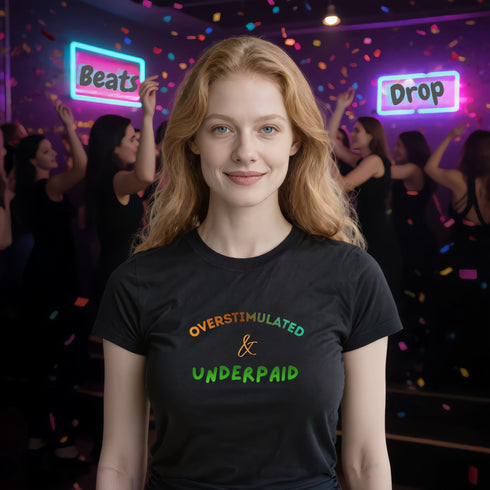 Overstimulated and Underpaid Funny T-Shirt | Sarcastic Work Burnout Tee