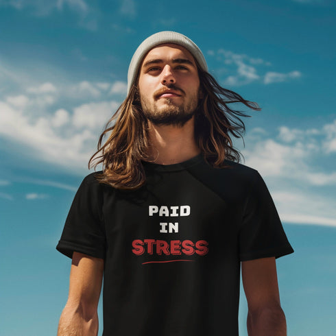 Paid In Stress – Funny Work Burnout & Job Humor T-Shirt