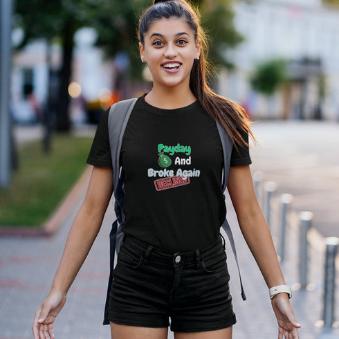Payday and Broke Again | Funny Relatable Money T-Shirt