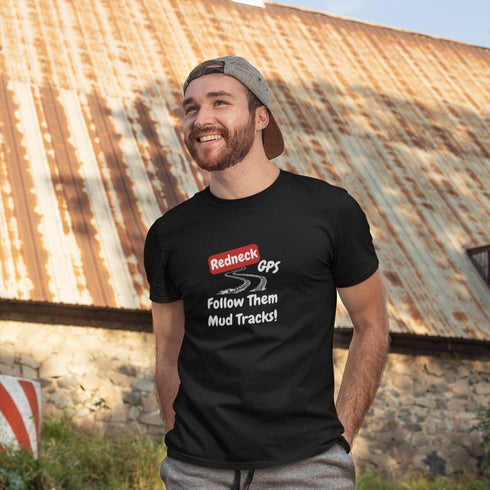 Redneck GPS – "Follow Them Mud Tracks" Funny T-Shirt 🤠