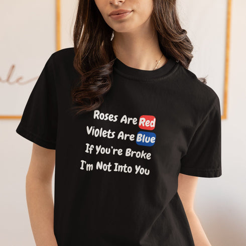 Funny Gold Digger T-Shirt: Roses Are Red, Violets Are Blue Design