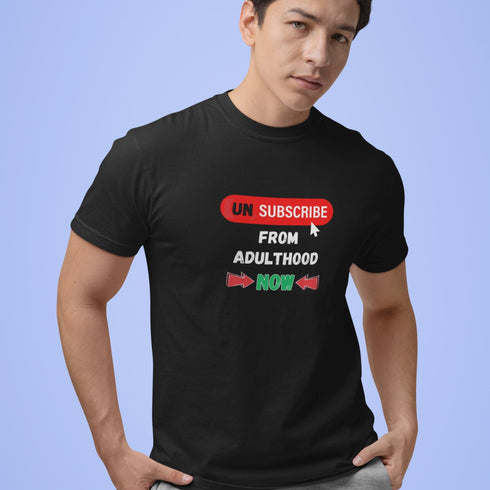 Unsubscribe From Adulthood Now T-Shirt – Funny Anti-Adulting Tee for Millennials & Gen Z