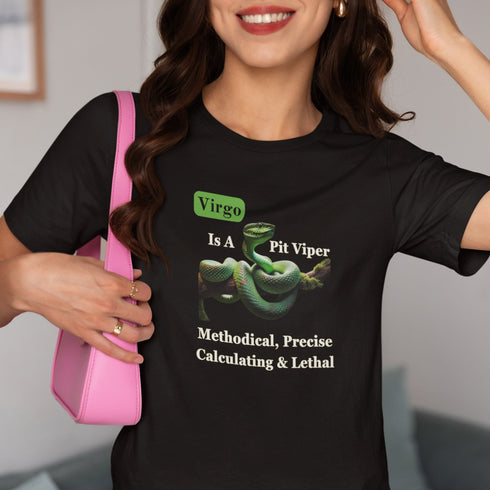Virgo Is A Pit Viper T-Shirt – Methodical, Precise & Lethal Tee