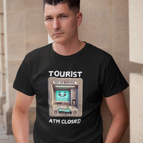 Tourist ATM Closed T-Shirt – Funny Travel Shirt for Savvy Travelers