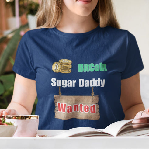 Bitcoin Sugar Daddy Wanted T-Shirt – A Hilarious Crypto Statement!