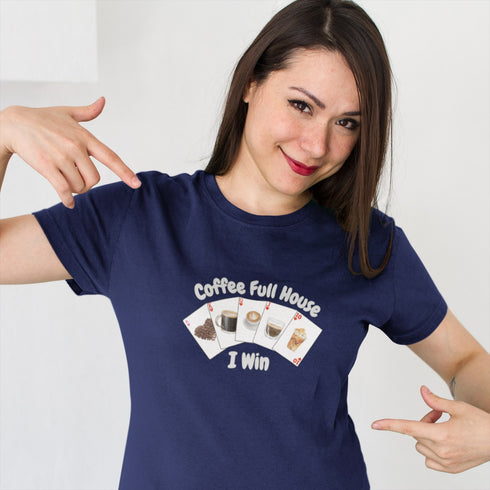 Coffee Full House I Win T-Shirt – Funny Poker & Caffeine Lover Shirt for Baristas, Gamblers, Coffee Addicts, and Card Players