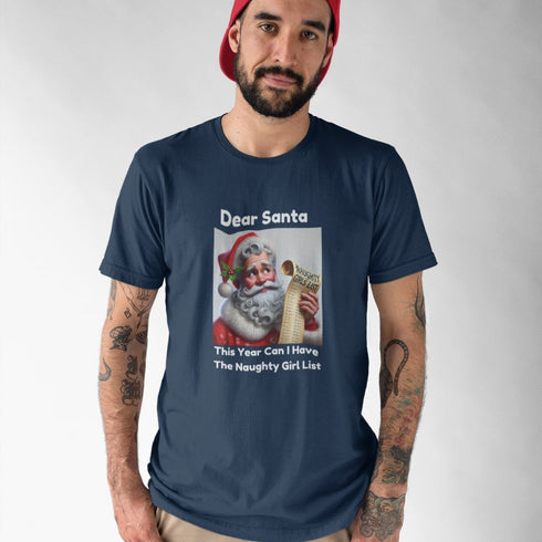 Dear Santa, This Year Can I Have the Naughty Girl List - Funny Christmas T-Shirt