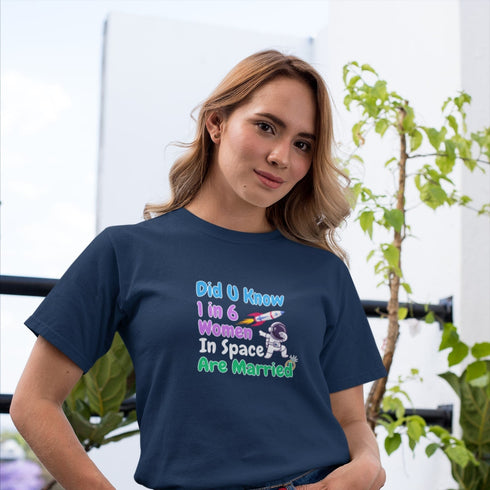 Did U Know 1 In 6 Women In Space Are Married T-Shirt – Funny Space Fact Tee