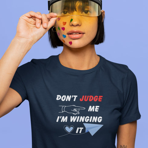 Don’t Judge Me I’m Winging It Funny Quote T-Shirt | Casual Graphic Tee