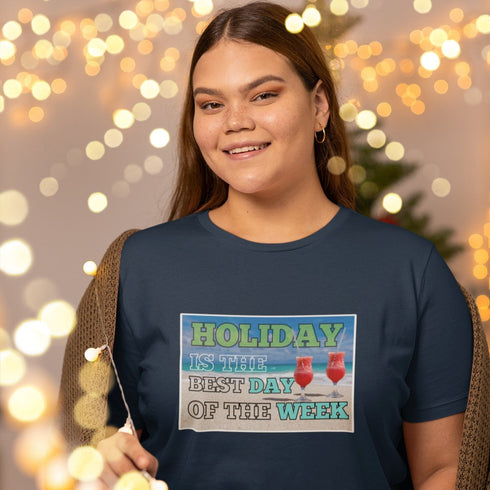 🎉 Holiday Is The Best Day Of The Week T-Shirt – Fun & Festive Tee