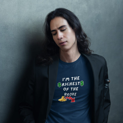 I Am The Richest Of The Broke T-Shirt – Funny Money Mindset Tee