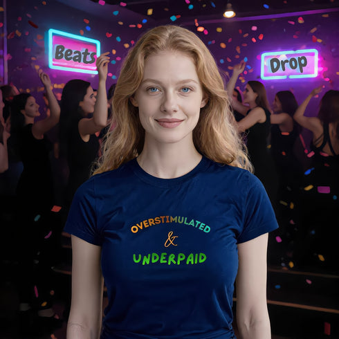 Overstimulated and Underpaid Funny T-Shirt | Sarcastic Work Burnout Tee