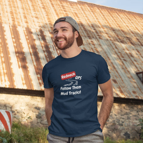 Redneck GPS – "Follow Them Mud Tracks" Funny T-Shirt 🤠