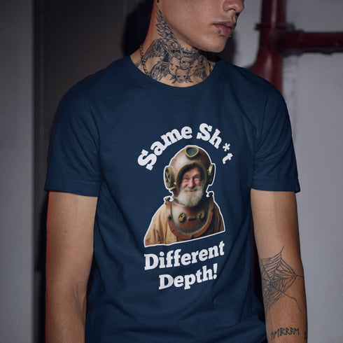 Same Sh*t Different Depth T-Shirt – Funny & Bold Statement Tee
