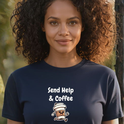 Send Help & Coffee T-Shirt - Funny Coffee Lover Graphic Tee