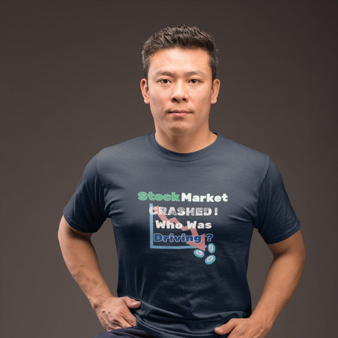 Stock Market Crashed T-Shirt – Who Was Driving? Funny Finance Tee