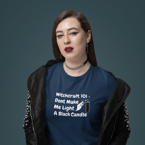 Witchcraft 101 T-Shirt – Don’t Make Me Light a Black Candle | Witchy Humor Tee