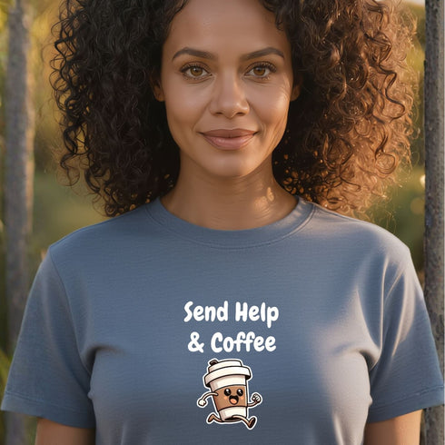 Send Help & Coffee T-Shirt - Funny Coffee Lover Graphic Tee