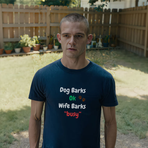 Navy Dog Barks OK Wife Barks Busy t-shirt – witty marriage humour tee for dog lovers, great birthday gift for husbands