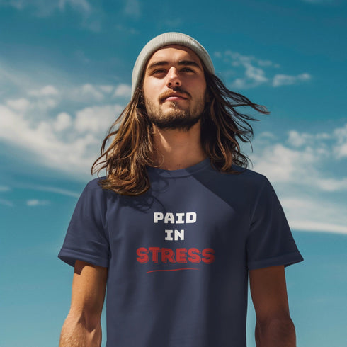 Paid In Stress Navy T-Shirt – Relatable Job Stress Slogan Tee for Office Workers and Remote Staff