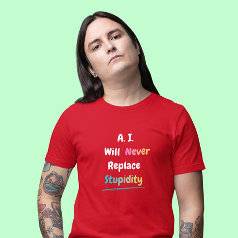 Bold red A.I. Will Never Replace Stupidity t-shirt — funny tech gift idea for software engineers and IT professionals