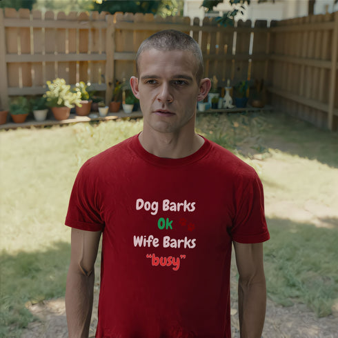 Red funny husband t-shirt with Dog Barks OK Wife Barks Busy slogan – bold sarcastic tee, standout gift for dog dads and couples