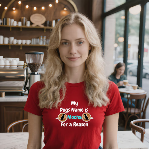 Red graphic tee with dog lover slogan - My Dog's Name Is Mocha For A Reason
