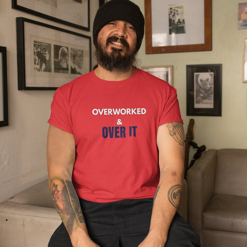Red Overworked & Over It T-Shirt – Bold Funny Gift Idea for Burnt Out Office Workers