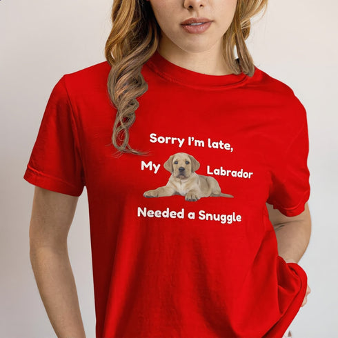 Red graphic tee with Sorry I'm Late My Labrador Needed a Snuggle print – funny Labrador retriever gift shirt for dog lovers