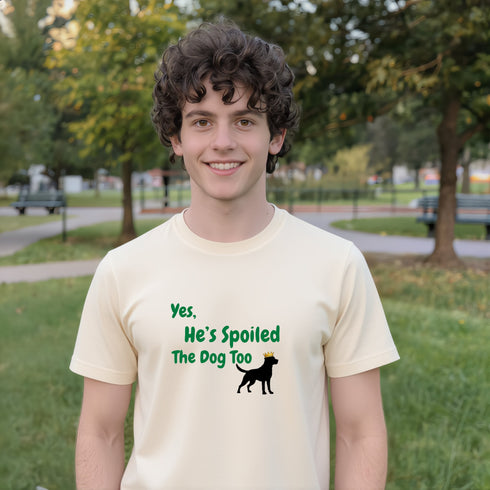 Soft cream dog dad t-shirt with "Yes He's Spoiled The Dog Too" print — casual pet parent humor tee