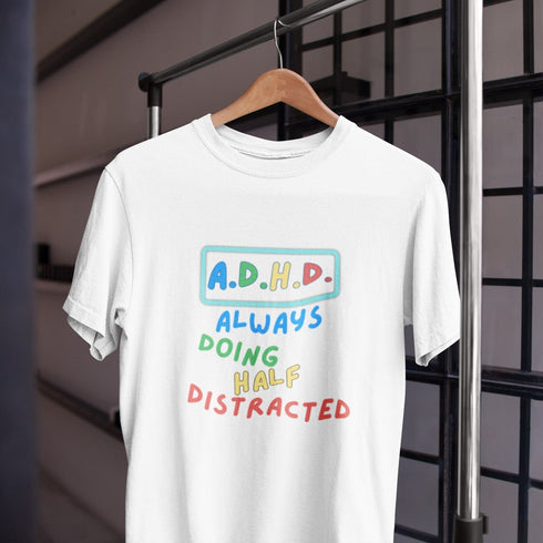 A.D.H.D. Always Doing Half Distracted Funny ADHD T-Shirt