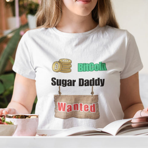 Bitcoin Sugar Daddy Wanted T-Shirt – A Hilarious Crypto Statement!