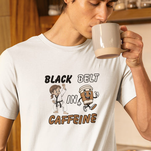 Black Belt In Caffeine T-Shirt – Funny Coffee Lover Tee
