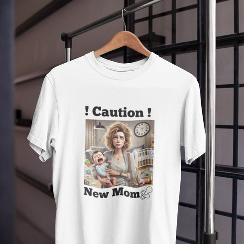 "Caution New Mom" Funny T-Shirt