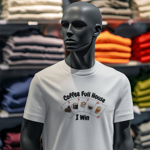 Coffee Full House I Win T-Shirt – Funny Poker & Caffeine Lover Shirt for Baristas, Gamblers, Coffee Addicts, and Card Players