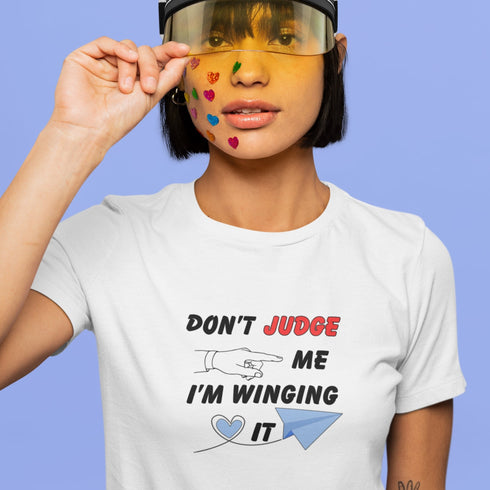 Don’t Judge Me I’m Winging It Funny Quote T-Shirt | Casual Graphic Tee