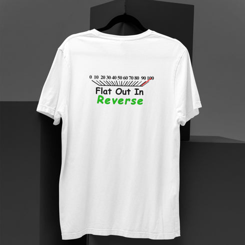 Flat Out in Reverse T-Shirt – Funny Deadline & Hustle Tee
