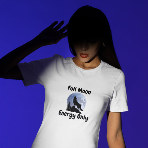 Full Moon Energy Only T-Shirt – Lunar Vibes, Witchy Aesthetic, Spiritual Tee