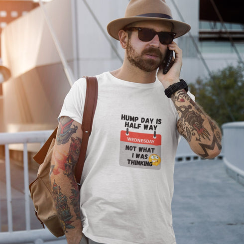Funny Hump Day T-Shirt: Hump Day Is Half Way, Not What I Was Thinking Design